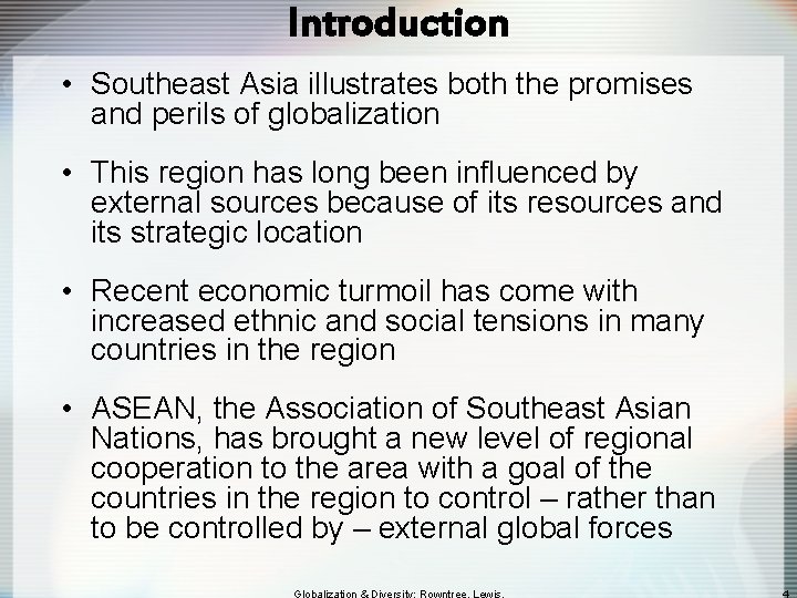 Introduction • Southeast Asia illustrates both the promises and perils of globalization • This