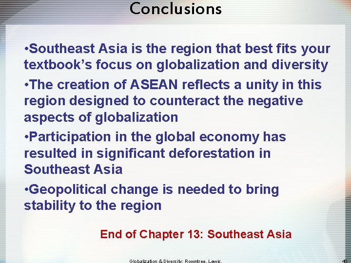Conclusions • Southeast Asia is the region that best fits your textbook’s focus on