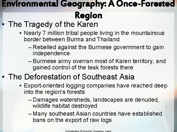 Environmental Geography: A Once-Forested Region • The Tragedy of the Karen • Nearly 7