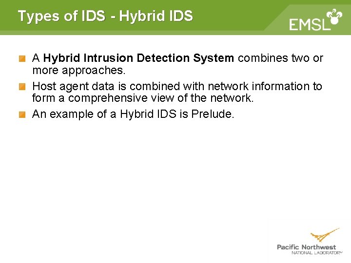 Types of IDS - Hybrid IDS A Hybrid Intrusion Detection System combines two or Types of IDS - Hybrid IDS A Hybrid Intrusion Detection System combines two or