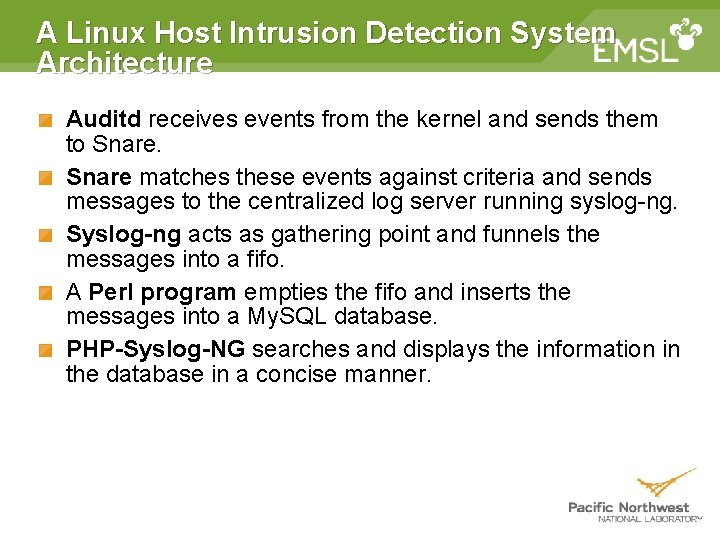 A Linux Host Intrusion Detection System Architecture Auditd receives events from the kernel and A Linux Host Intrusion Detection System Architecture Auditd receives events from the kernel and