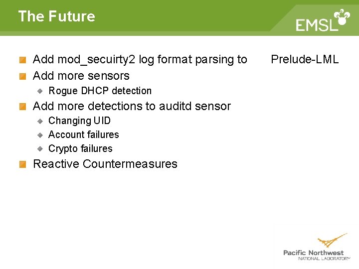 The Future Add mod_secuirty 2 log format parsing to Add more sensors Rogue DHCP The Future Add mod_secuirty 2 log format parsing to Add more sensors Rogue DHCP