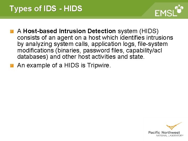 Types of IDS - HIDS A Host-based Intrusion Detection system (HIDS) consists of an Types of IDS - HIDS A Host-based Intrusion Detection system (HIDS) consists of an