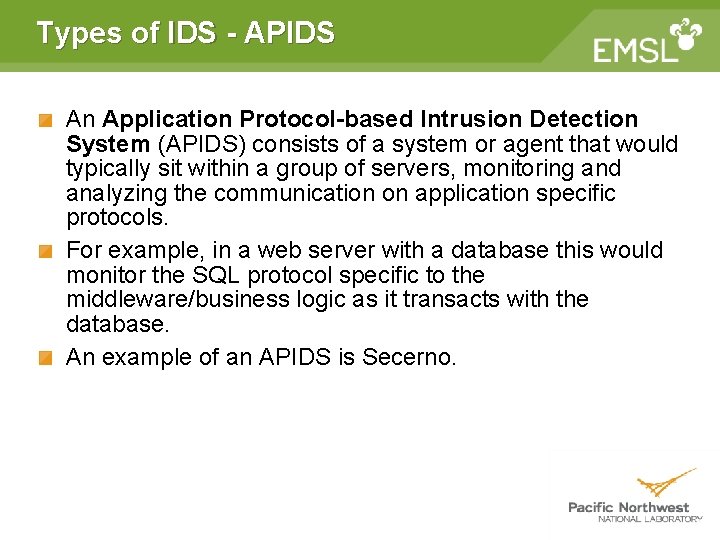 Types of IDS - APIDS An Application Protocol-based Intrusion Detection System (APIDS) consists of Types of IDS - APIDS An Application Protocol-based Intrusion Detection System (APIDS) consists of