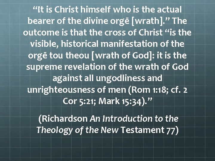 “It is Christ himself who is the actual bearer of the divine orgē [wrath].