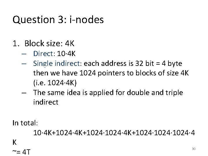 Question 3: i-nodes 1. Block size: 4 K – Direct: 10· 4 K –