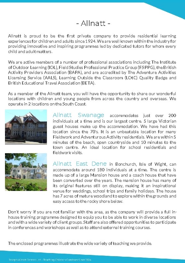 - Allnatt is proud to be the first private company to provide residential learning