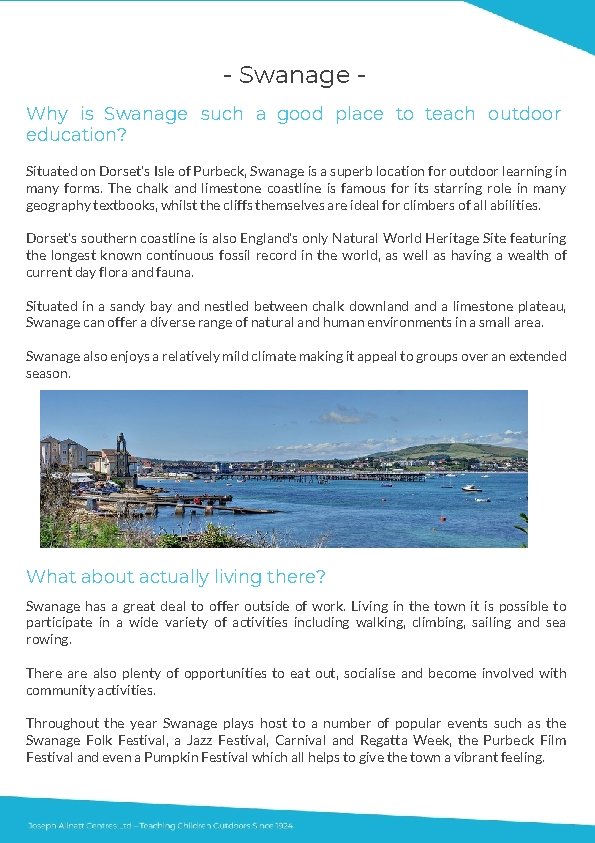 - Swanage Why is Swanage such a good place to teach outdoor education? Situated