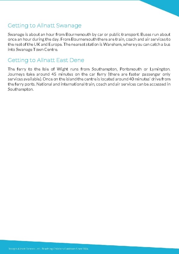 Getting to Allnatt Swanage is about an hour from Bournemouth by car or public