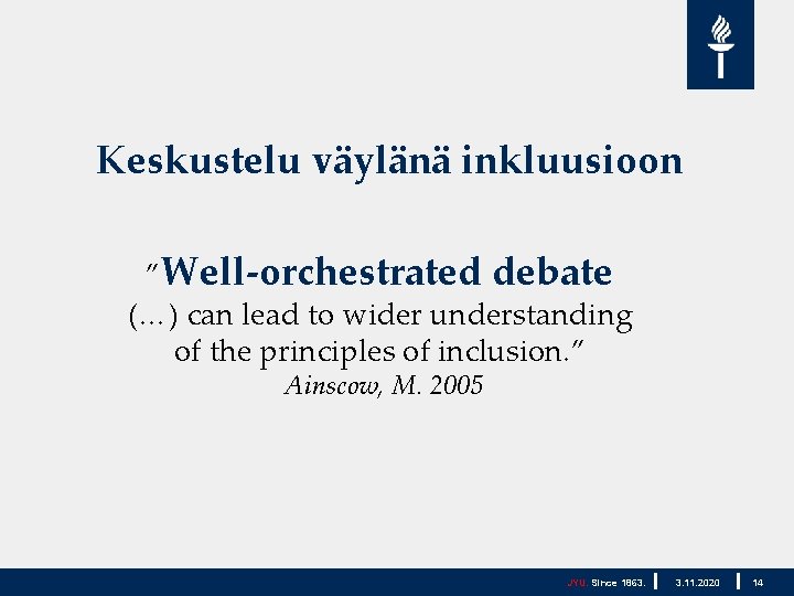 Keskustelu väylänä inkluusioon ”Well-orchestrated debate (…) can lead to wider understanding of the principles