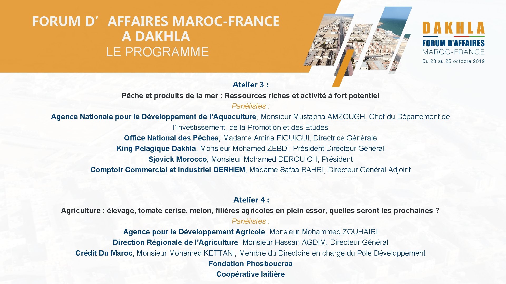 FORUM D’AFFAIRES MAROC-FRANCE A DAKHLA LE PROGRAMME Atelier 3 : Pêche et produits de