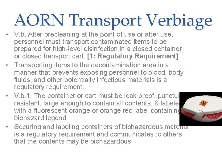 AORN Transport Verbiage • V. b. After precleaning at the point of use or