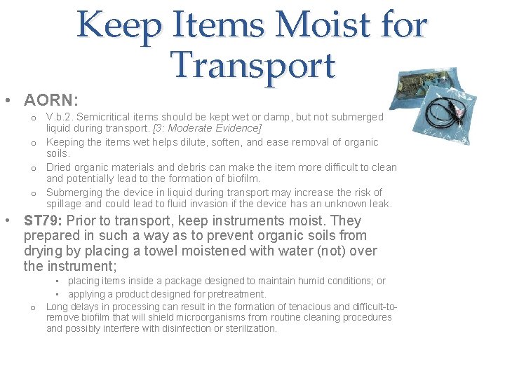 Keep Items Moist for Transport • AORN: o V. b. 2. Semicritical items should