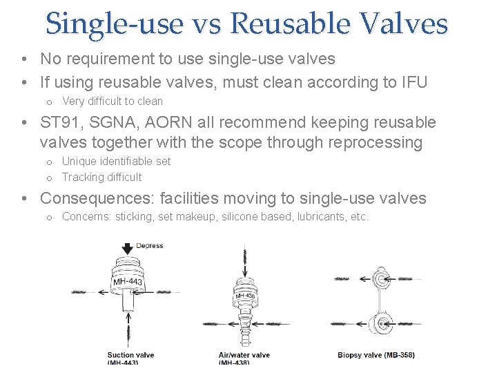 Single-use vs Reusable Valves • No requirement to use single-use valves • If using