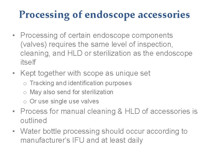 Processing of endoscope accessories • Processing of certain endoscope components (valves) requires the same