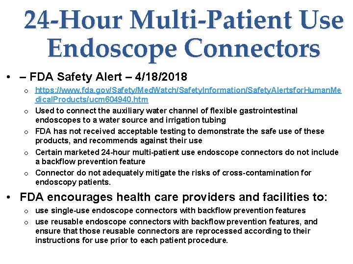 24 -Hour Multi-Patient Use Endoscope Connectors • – FDA Safety Alert – 4/18/2018 o