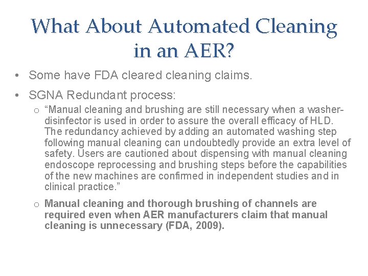 What About Automated Cleaning in an AER? • Some have FDA cleared cleaning claims.