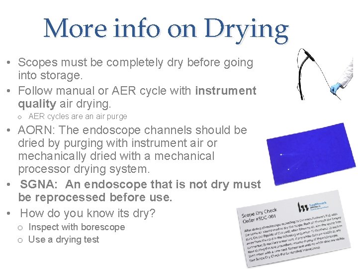 More info on Drying • Scopes must be completely dry before going into storage.