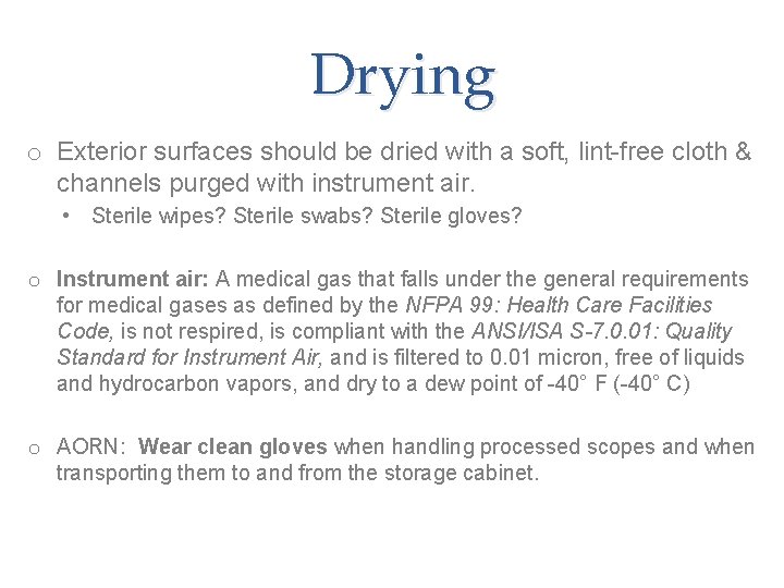 Drying o Exterior surfaces should be dried with a soft, lint-free cloth & channels