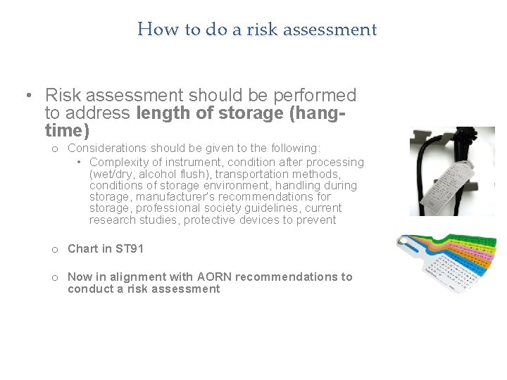 How to do a risk assessment • Risk assessment should be performed to address