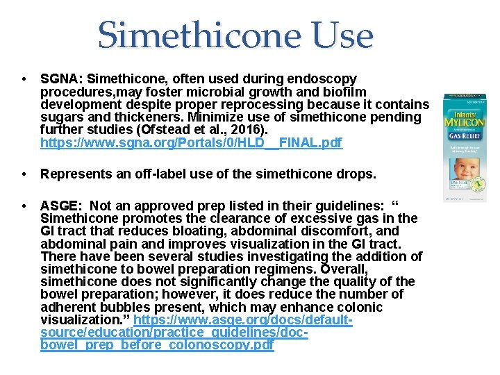 Simethicone Use • SGNA: Simethicone, often used during endoscopy procedures, may foster microbial growth
