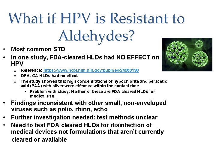 What if HPV is Resistant to Aldehydes? • Most common STD • In one