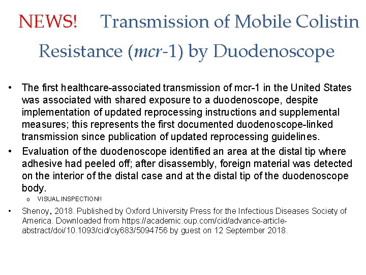 NEWS! Transmission of Mobile Colistin Resistance (mcr-1) by Duodenoscope • The first healthcare-associated transmission