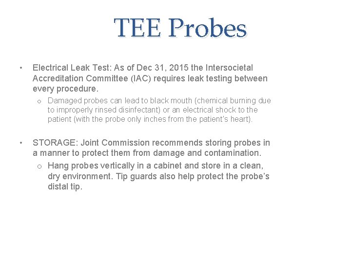 TEE Probes • Electrical Leak Test: As of Dec 31, 2015 the Intersocietal Accreditation