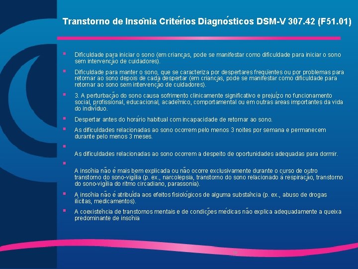 Transtorno de Inso nia Crite rios Diagno sticos DSM-V 307. 42 (F 51. 01)