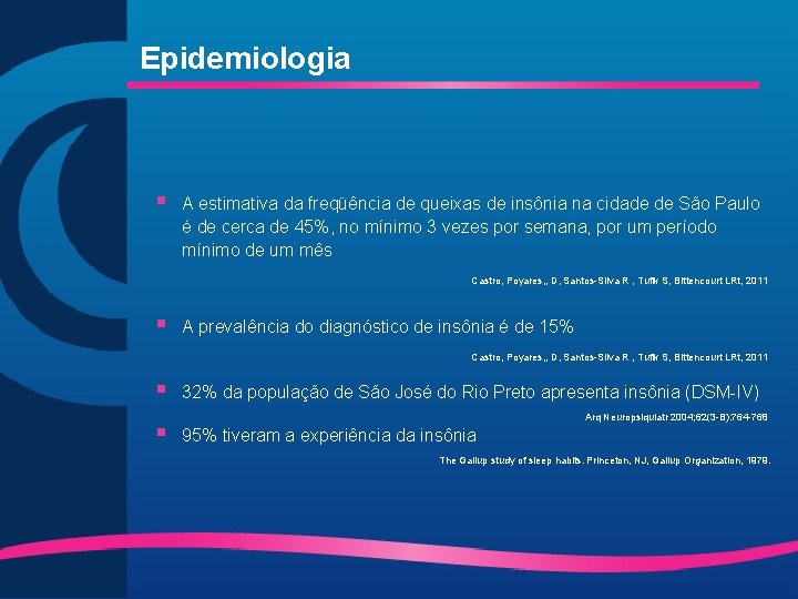 Epidemiologia § A estimativa da freqüência de queixas de insônia na cidade de São