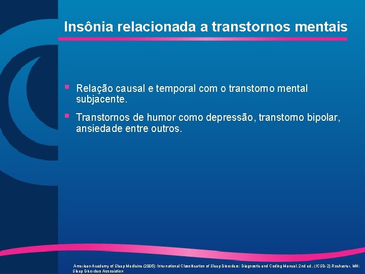 Insônia relacionada a transtornos mentais § Relação causal e temporal com o transtorno mental