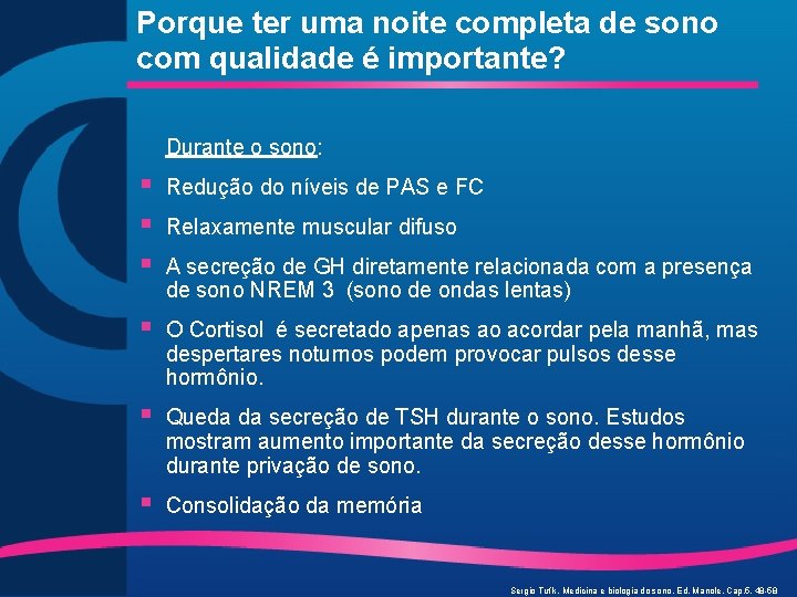 Porque ter uma noite completa de sono com qualidade é importante? Durante o sono: