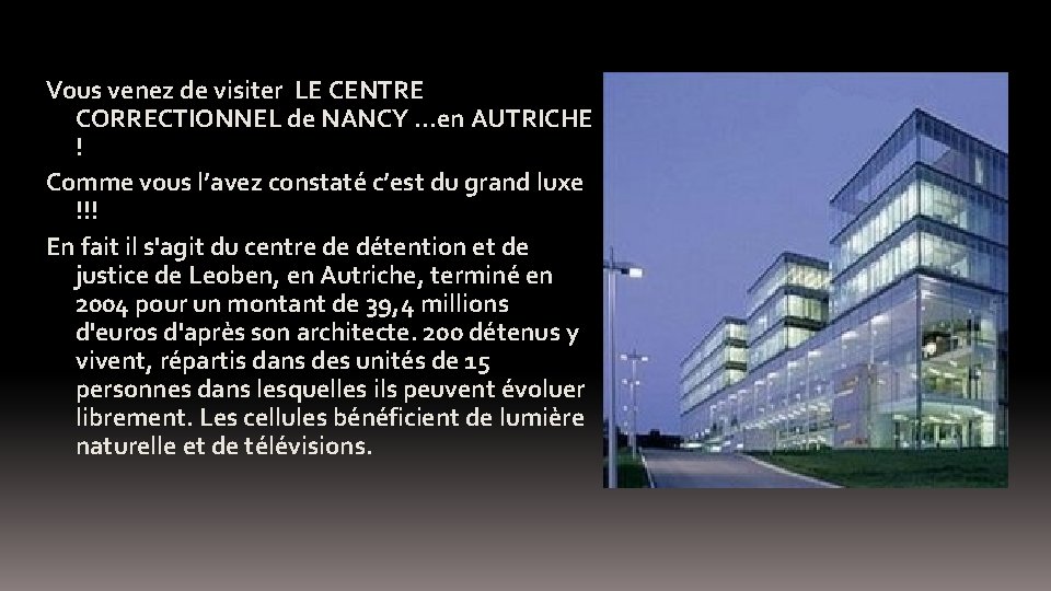 Vous venez de visiter LE CENTRE CORRECTIONNEL de NANCY …en AUTRICHE ! Comme vous