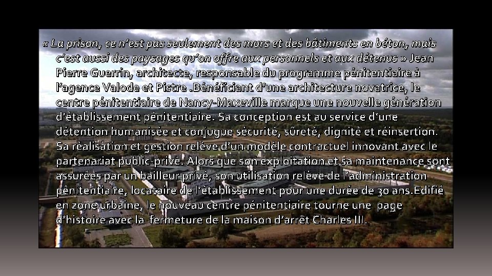  « La prison, ce n’est pas seulement des murs et des bâtiments en