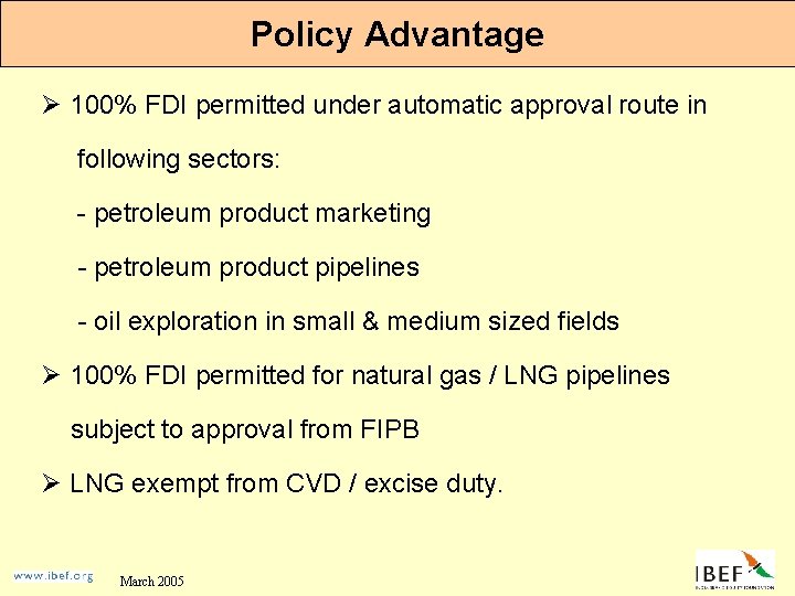 Policy Advantage Ø 100% FDI permitted under automatic approval route in following sectors: -