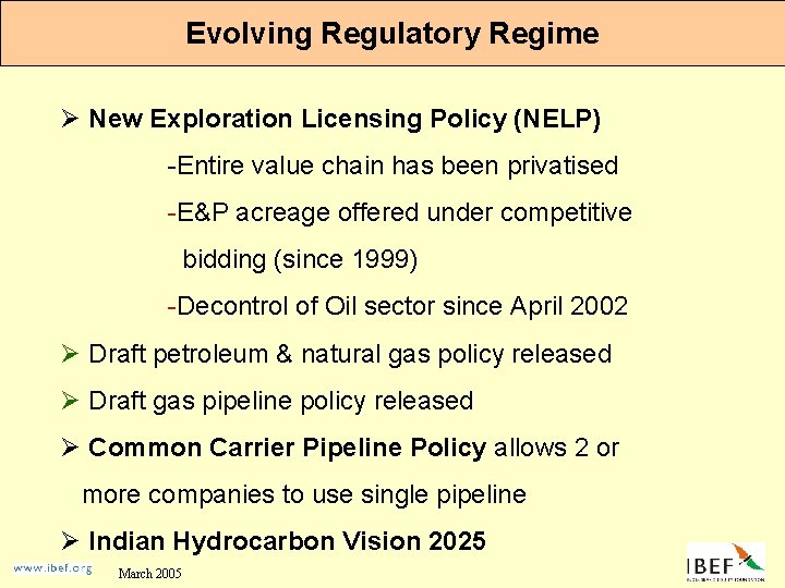 Evolving Regulatory Regime Ø New Exploration Licensing Policy (NELP) -Entire value chain has been