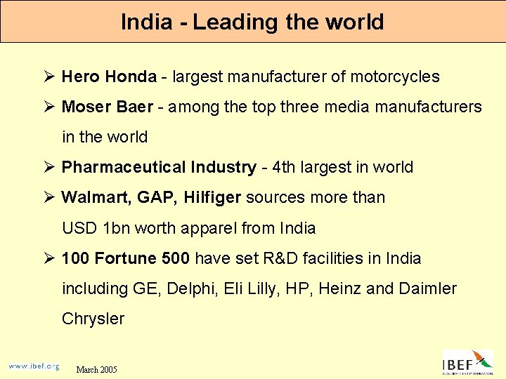 India - Leading the world Ø Hero Honda - largest manufacturer of motorcycles Ø