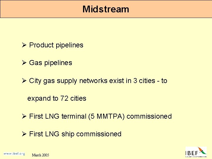 Midstream Ø Product pipelines Ø Gas pipelines Ø City gas supply networks exist in
