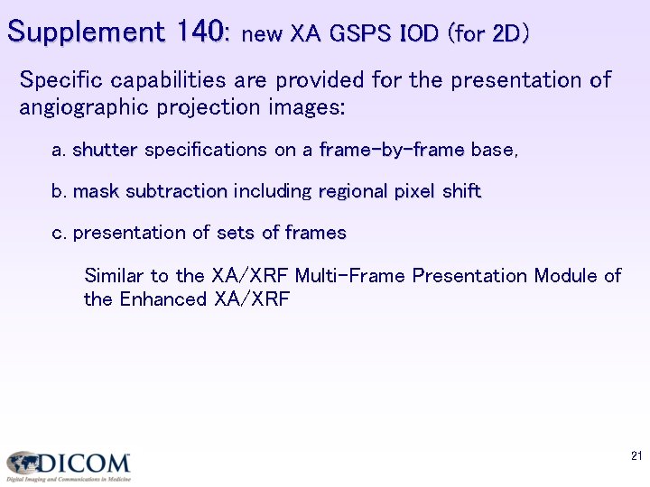 Supplement 140: new XA GSPS IOD (for 2 D) Specific capabilities are provided for