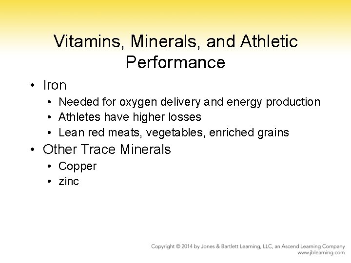 Vitamins, Minerals, and Athletic Performance • Iron • Needed for oxygen delivery and energy