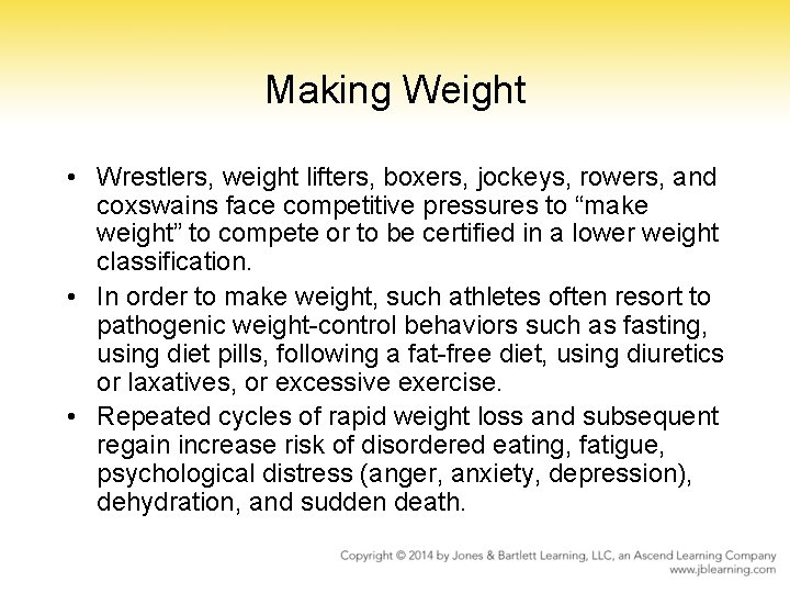 Making Weight • Wrestlers, weight lifters, boxers, jockeys, rowers, and coxswains face competitive pressures