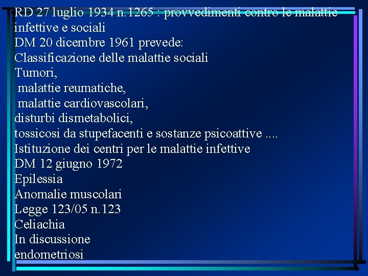 RD 27 luglio 1934 n. 1265 : provvedimenti contro le malattie infettive e sociali