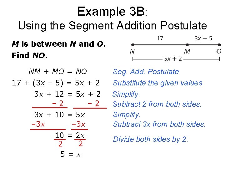 Example 3 B: Using the Segment Addition Postulate M is between N and O. Example 3 B: Using the Segment Addition Postulate M is between N and O.