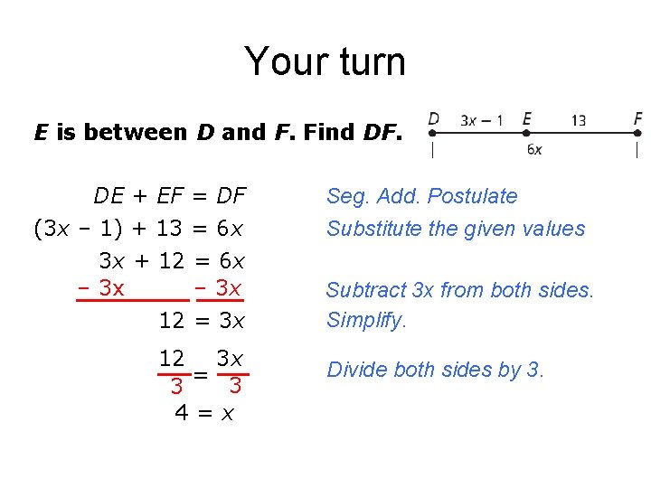 Your turn E is between D and F. Find DF. DE + EF =