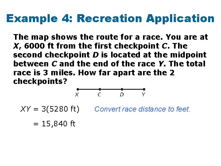 Example 4: Recreation Application The map shows the route for a race. You are Example 4: Recreation Application The map shows the route for a race. You are