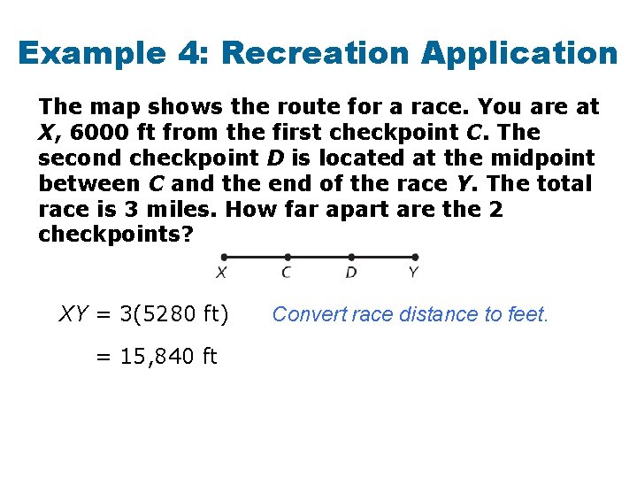 Example 4: Recreation Application The map shows the route for a race. You are