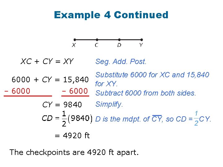 Example 4 Continued XC + CY = XY Seg. Add. Post. Substitute 6000 for