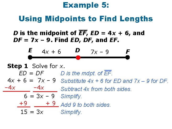 Example 5: Using Midpoints to Find Lengths D is the midpoint of EF, ED