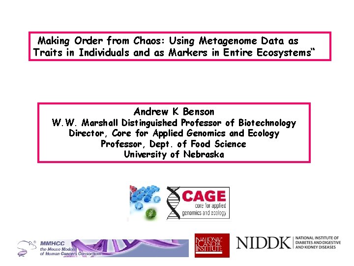 Making Order from Chaos: Using Metagenome Data as Traits in Individuals and as Markers Making Order from Chaos: Using Metagenome Data as Traits in Individuals and as Markers