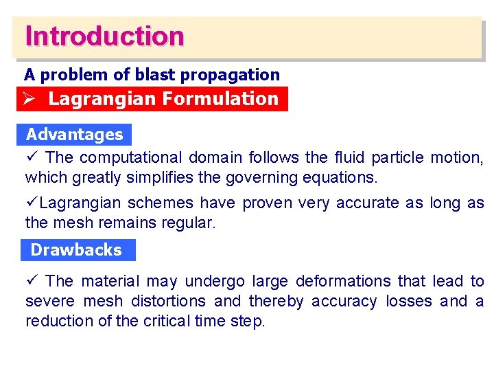 Introduction A problem of blast propagation Ø Lagrangian Formulation Advantages ü The computational domain